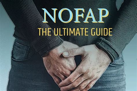 The Ultimate Guide : r/NoFap